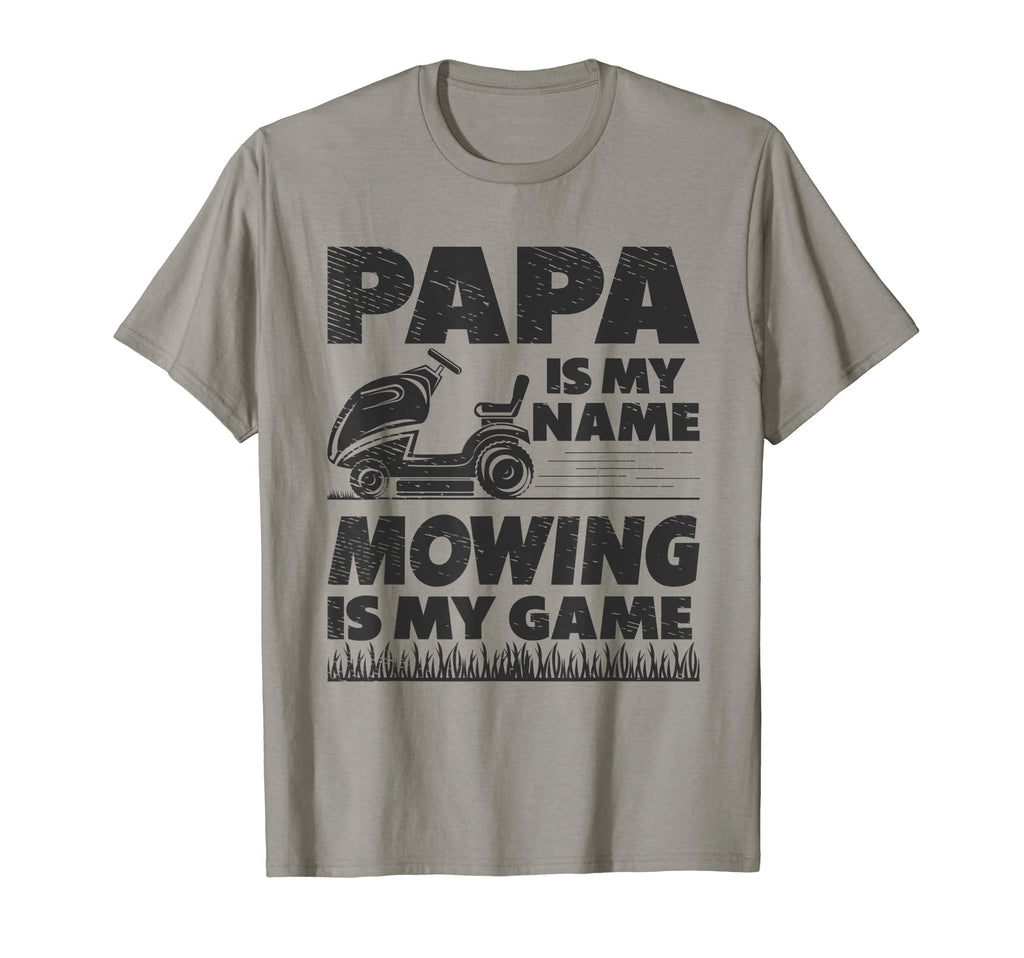 Papa Is My Name Mowing Is My Game Lawn T-Shirt - Streetwear Style Unisex - T-Shirt, Sweatshirt, Hoodie