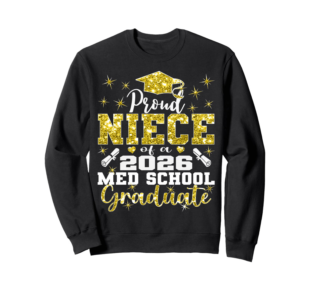 Proud Niece 2026 Class Med School Sweatshirt - Fun Novelty Design Unisex - T-Shirt, Sweatshirt, Hoodie
