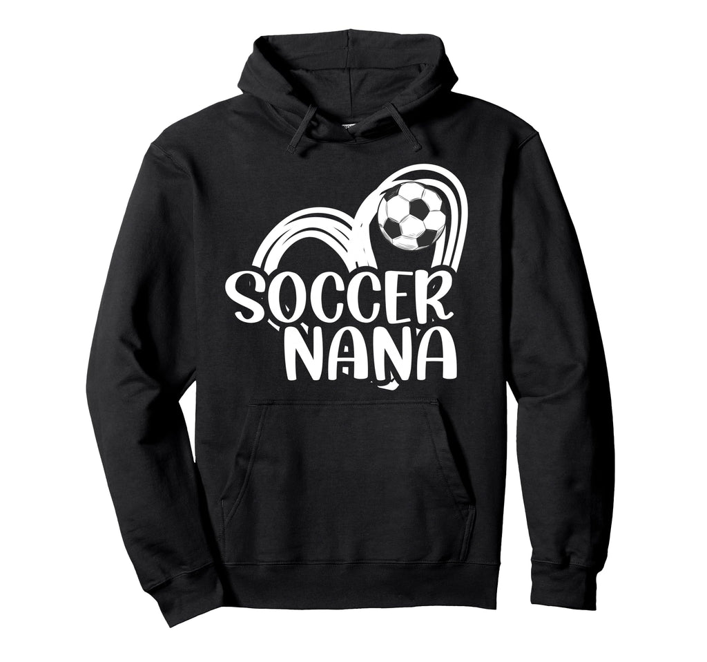 Soccer Nana Proud Grandma Nana Soccer Hoodie - Novelty Apparel Unisex - T-Shirt, Sweatshirt, Hoodie