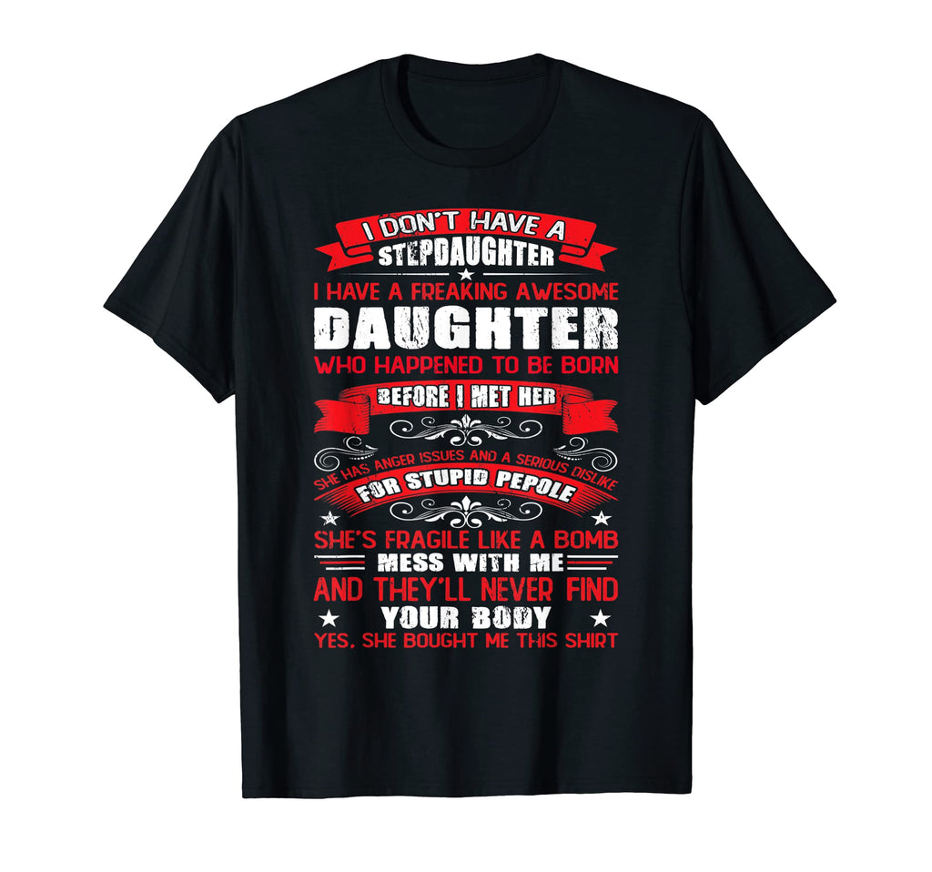 I Dont Have Stepdaughter Funny Step Dad T-Shirt - Trendy Graphic Men Women - T-Shirt, Sweatshirt, Hoodie