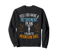 Retired Mountain Biker Retired To Sweatshirt - Custom Art Print for Adults - T-Shirt, Sweatshirt, Hoodie