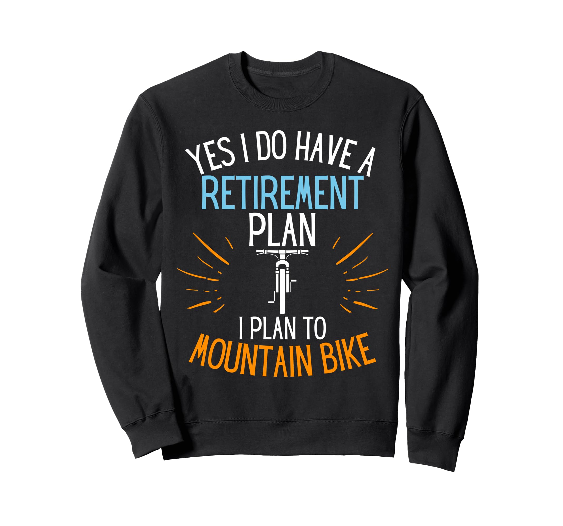Retired Mountain Biker Retired To Sweatshirt - Custom Art Print for Adults - T-Shirt, Sweatshirt, Hoodie
