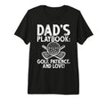 Dads Playbook Golf Patience And T-Shirt - Casual Everyday Wear Men Women - T-Shirt, Sweatshirt, Hoodie