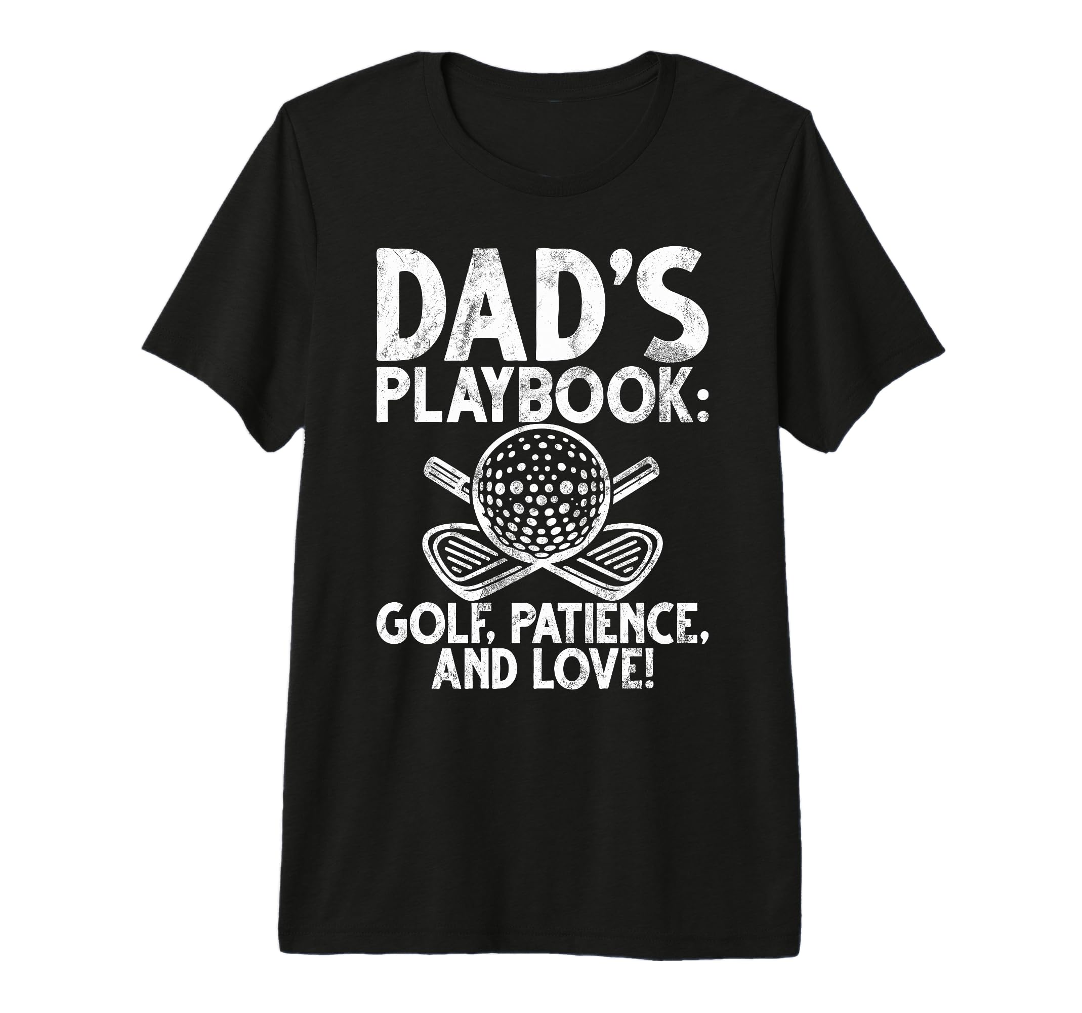 Dads Playbook Golf Patience And T-Shirt - Casual Everyday Wear Men Women - T-Shirt, Sweatshirt, Hoodie