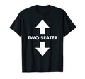 Two Seater Arrow Naughty Dad T-Shirt - Casual Everyday Wear for Adults - T-Shirt, Sweatshirt, Hoodie