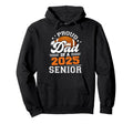 Proud Dad 2025 Senior Graduate Grad Hoodie - Casual Everyday Wear Unisex - T-Shirt, Sweatshirt, Hoodie
