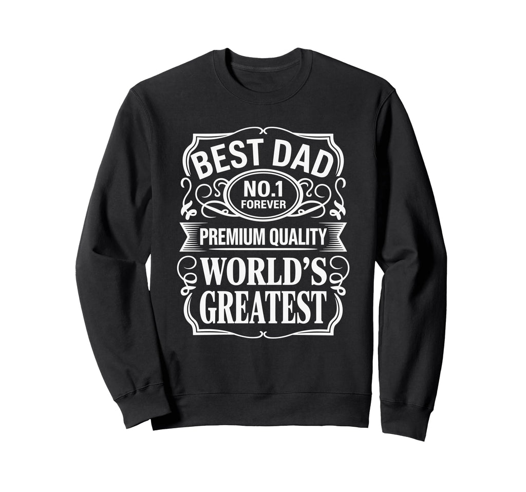 Best Dad Funny Fathers Day Proud Sweatshirt - Unique Graphic for Adults - T-Shirt, Sweatshirt, Hoodie