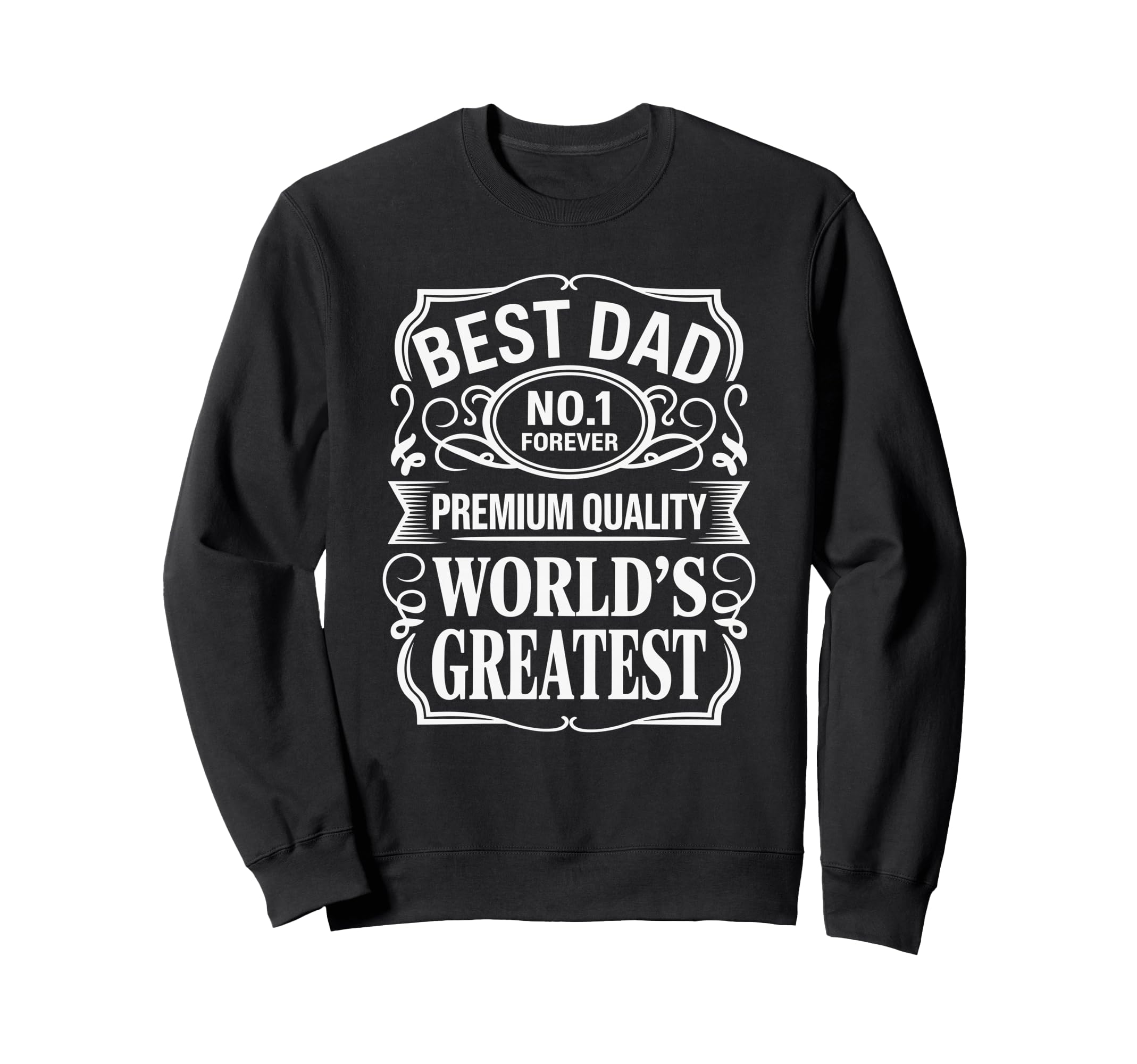 Best Dad Funny Fathers Day Proud Sweatshirt - Unique Graphic for Adults - T-Shirt, Sweatshirt, Hoodie