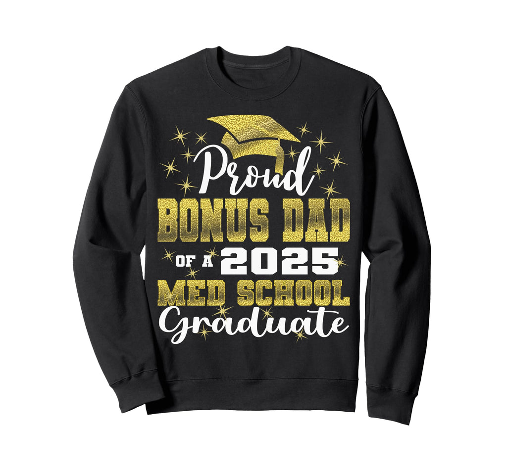 Proud Bonus Dad 2025 Class Med Sweatshirt - Streetwear Style Men Women - T-Shirt, Sweatshirt, Hoodie