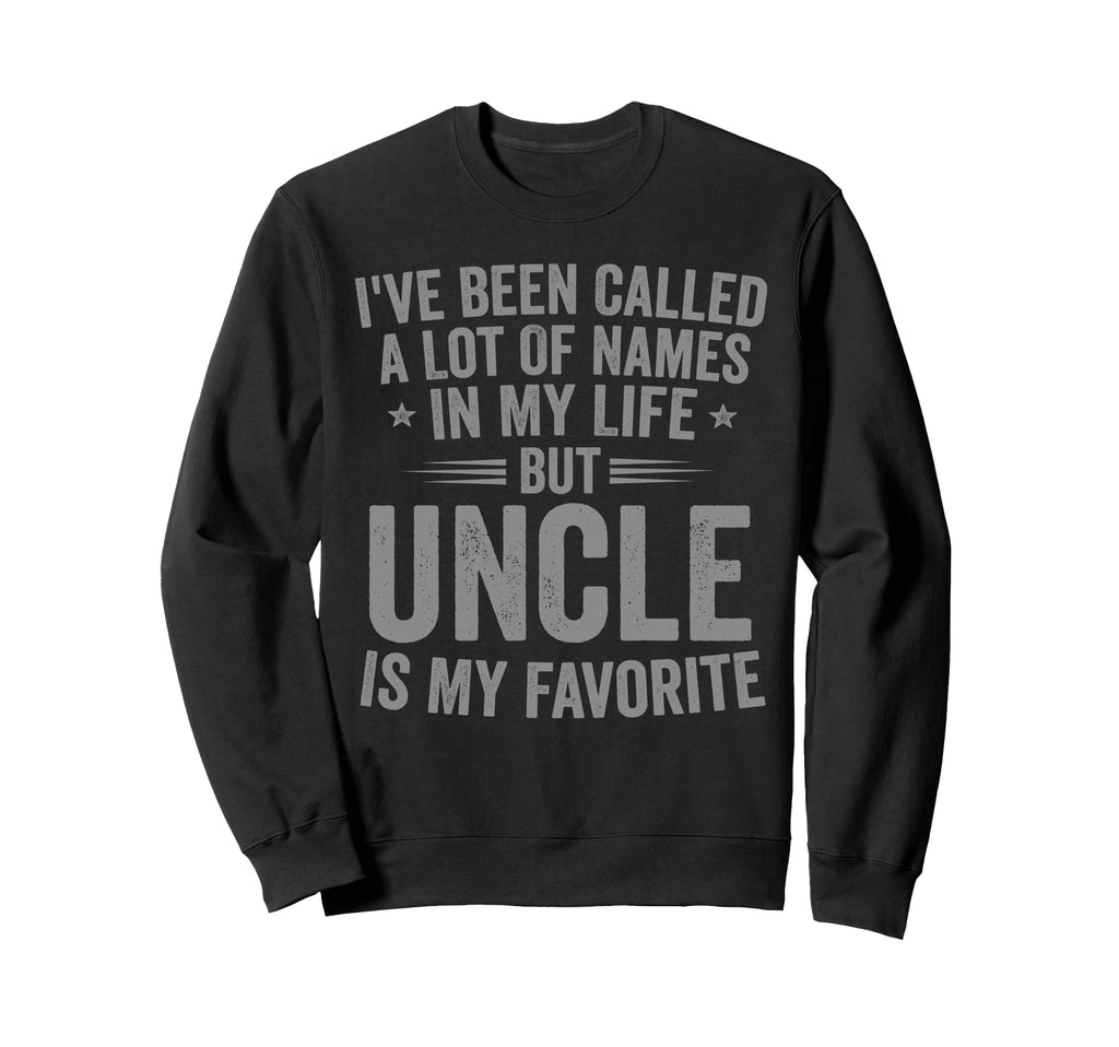 Uncle Is My Favorite Name Funny Sweatshirt - Minimalist Print Men Women - T-Shirt, Sweatshirt, Hoodie