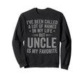 Uncle Is My Favorite Name Funny Sweatshirt - Minimalist Print Men Women - T-Shirt, Sweatshirt, Hoodie