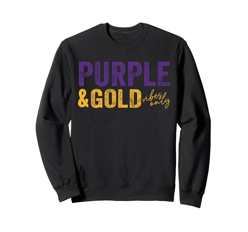 Purple And Gold Vibes Only Game Day Sweatshirt - Custom Art Print Unisex - T-Shirt, Sweatshirt, Hoodie
