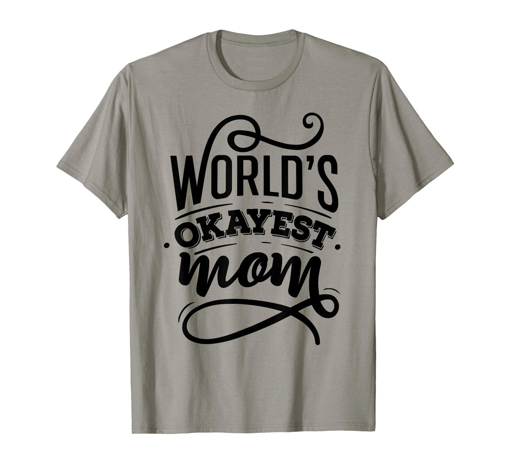 Worlds Okayest Mom Mom Sayings T-Shirt - Unique Graphic for Adults - T-Shirt, Sweatshirt, Hoodie