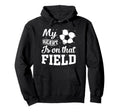 My Heart Is That Field Soccer Player Hoodie - Aesthetic Graphic Men Women - T-Shirt, Sweatshirt, Hoodie