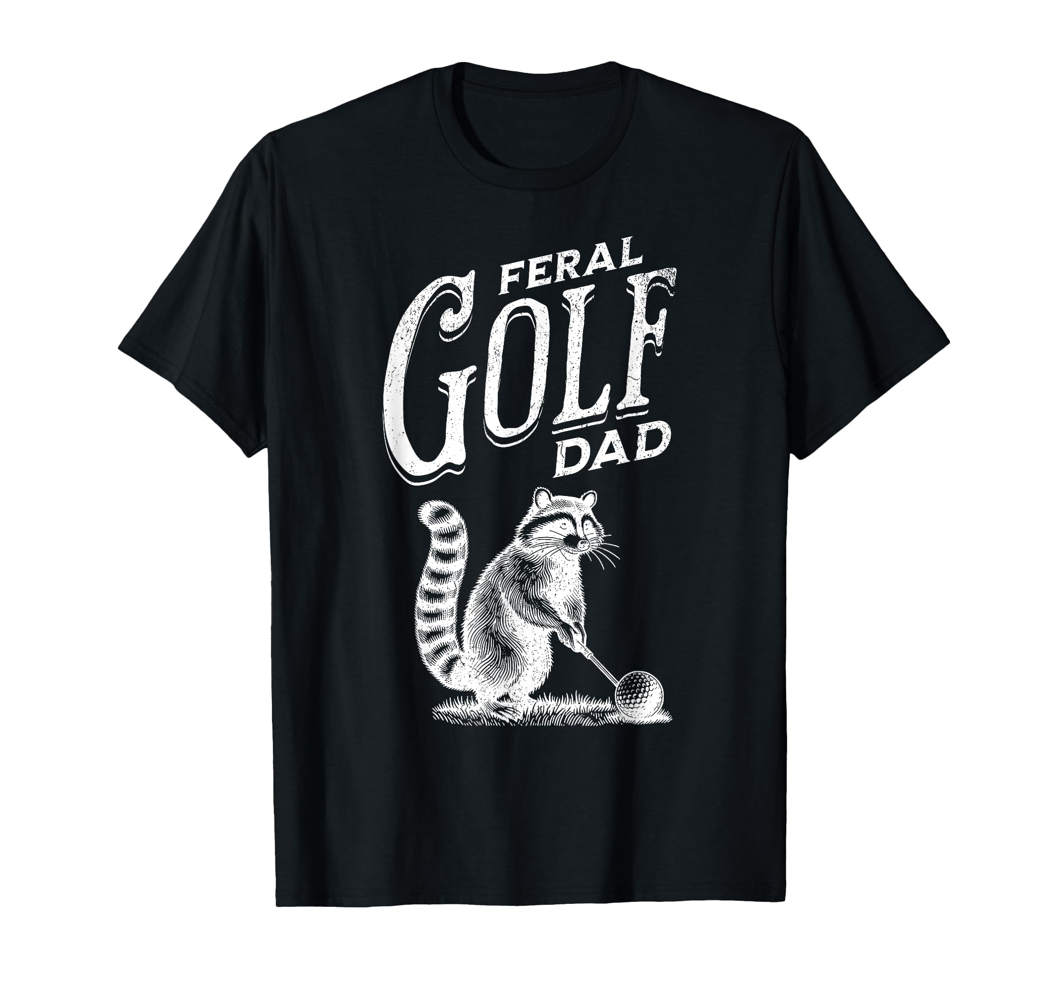 Funny Raccoon Feral Golf Dad Golfer T-Shirt - Trendy Graphic for Adults - T-Shirt, Sweatshirt, Hoodie