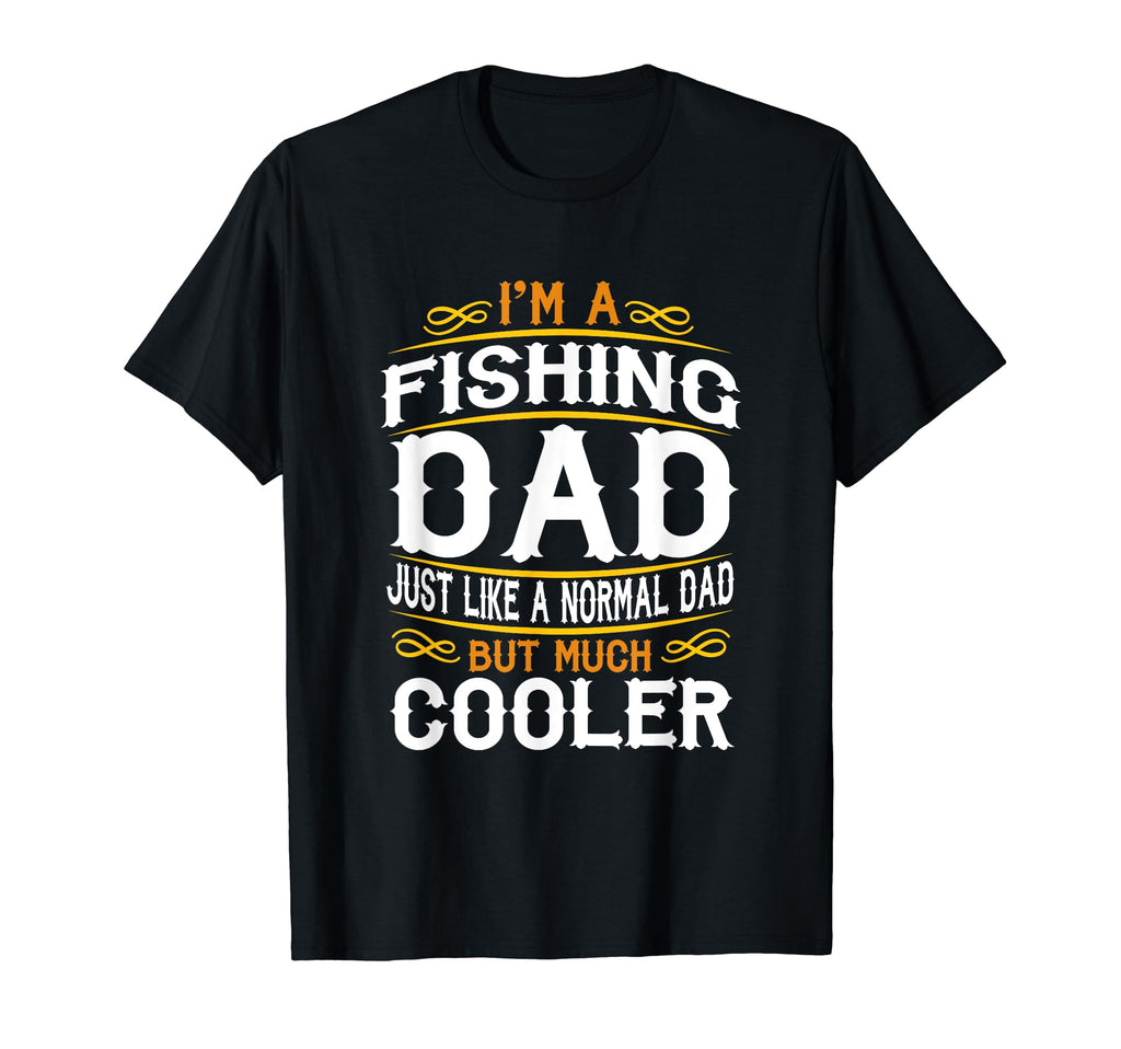 Fishing Dad Im Dad T Shirts F518 T-Shirt - Trendy Graphic Men Women - T-Shirt, Sweatshirt, Hoodie