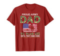 Proud Army Dad Wear Red Until They Come T-Shirt - Custom Art Print Unisex - T-Shirt, Sweatshirt, Hoodie
