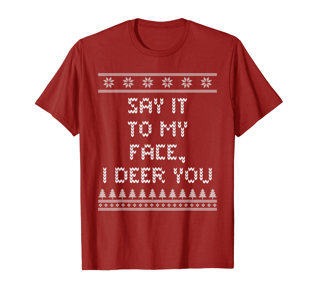 Say It To My Face I Deer You Dad Jokes T-Shirt - Unique Graphic Men Women - T-Shirt, Sweatshirt, Hoodie