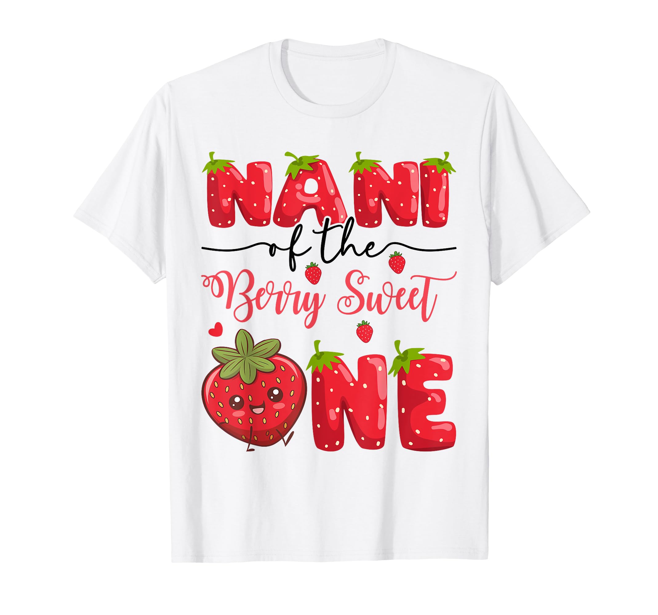 Nani Berry Sweet One Strawberry First T-Shirt - Trendy Graphic Men Women - T-Shirt, Sweatshirt, Hoodie
