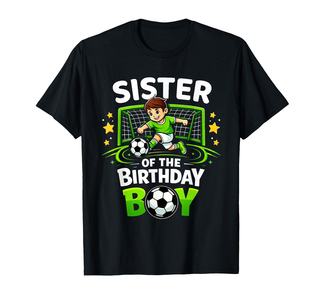 Sister Birthday Soccer Ball Funny T-Shirt - Aesthetic Graphic for Adults - T-Shirt, Sweatshirt, Hoodie