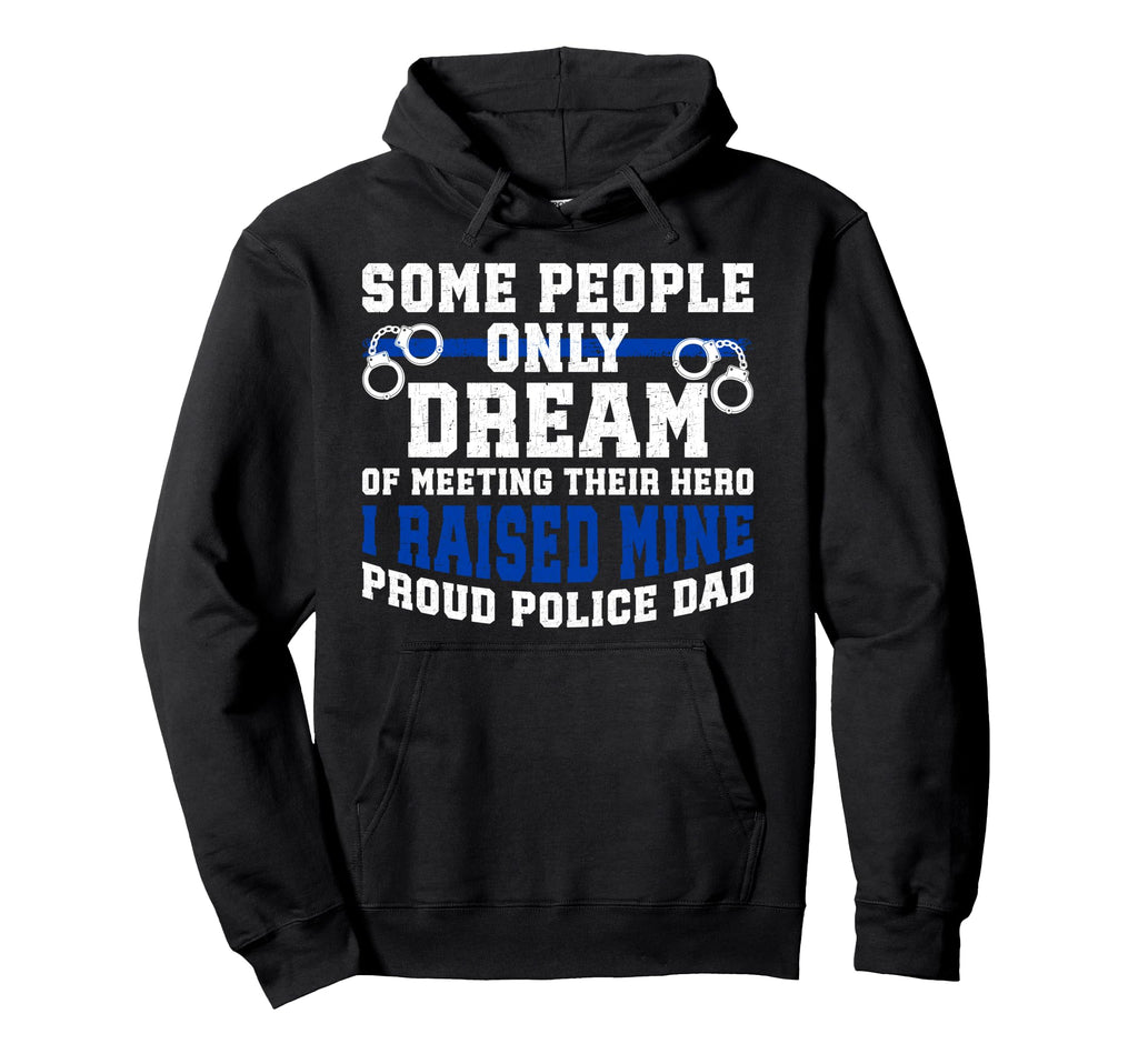 Police Dad Proud Policeman Dad Police Hoodie - Aesthetic Graphic Men Women - T-Shirt, Sweatshirt, Hoodie