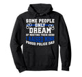 Police Dad Proud Policeman Dad Police Hoodie - Aesthetic Graphic Men Women - T-Shirt, Sweatshirt, Hoodie