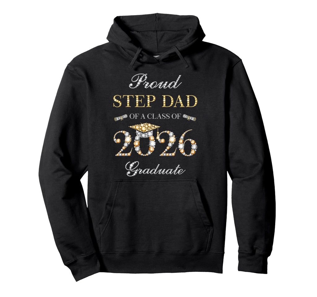 Proud Step Dad Class 2026 Graduate Hoodie - Casual Everyday Wear Unisex - T-Shirt, Sweatshirt, Hoodie