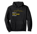 Cat Best Cat Dad Ever Cat Dad Hoodie - Graphic Print Unisex - T-Shirt, Sweatshirt, Hoodie