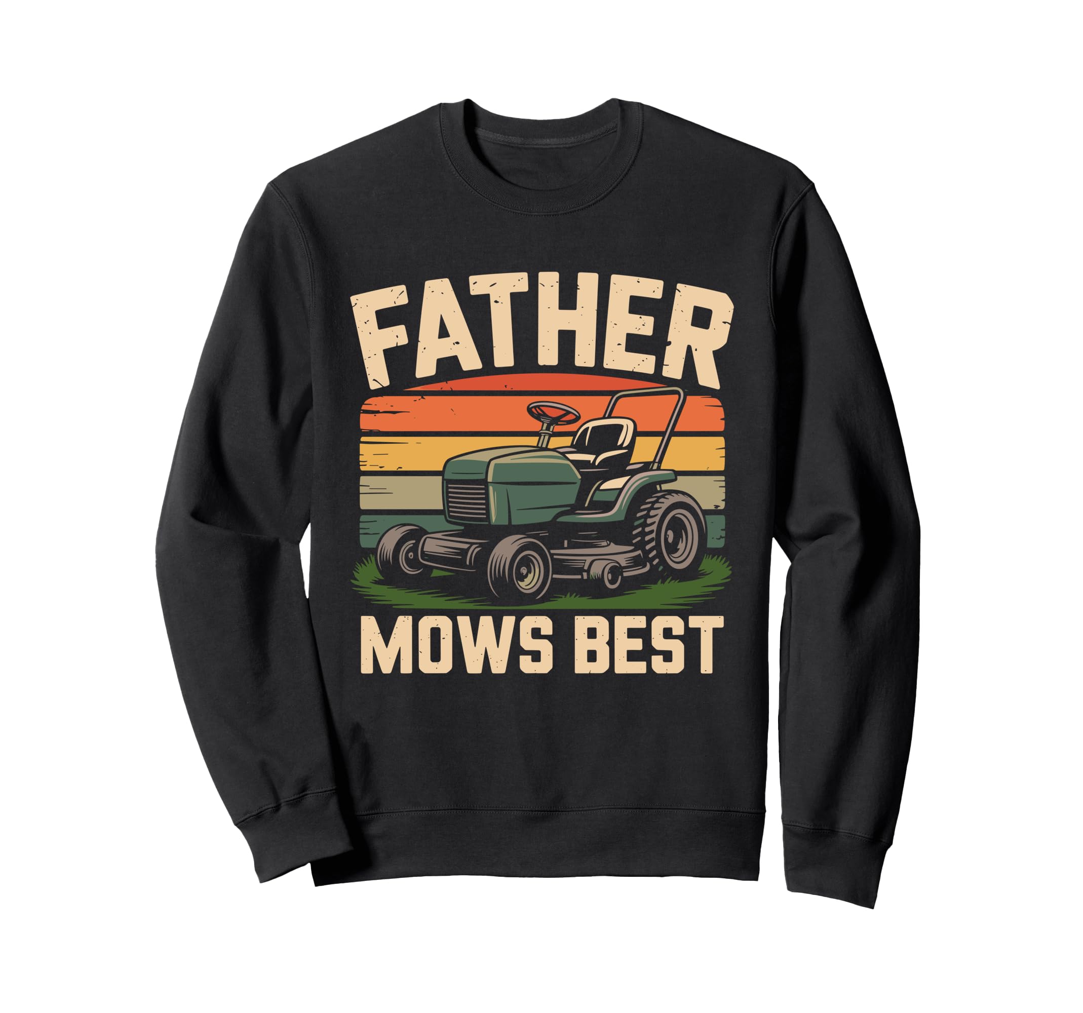 Father Mows Best Funny Lawn Mowing Sweatshirt - Minimalist Print Men Women - T-Shirt, Sweatshirt, Hoodie