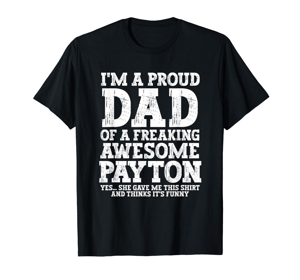 Dad Payton Personalized Name Funny T-Shirt - Novelty Apparel for Adults - T-Shirt, Sweatshirt, Hoodie