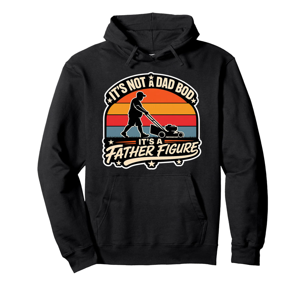 Dad Bod Father Figure Funny Fathers Day Hoodie - Graphic Print for Adults - T-Shirt, Sweatshirt, Hoodie
