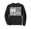 I Love One And Several Motorcycles Sweatshirt - Streetwear Style Men Women - T-Shirt, Sweatshirt, Hoodie