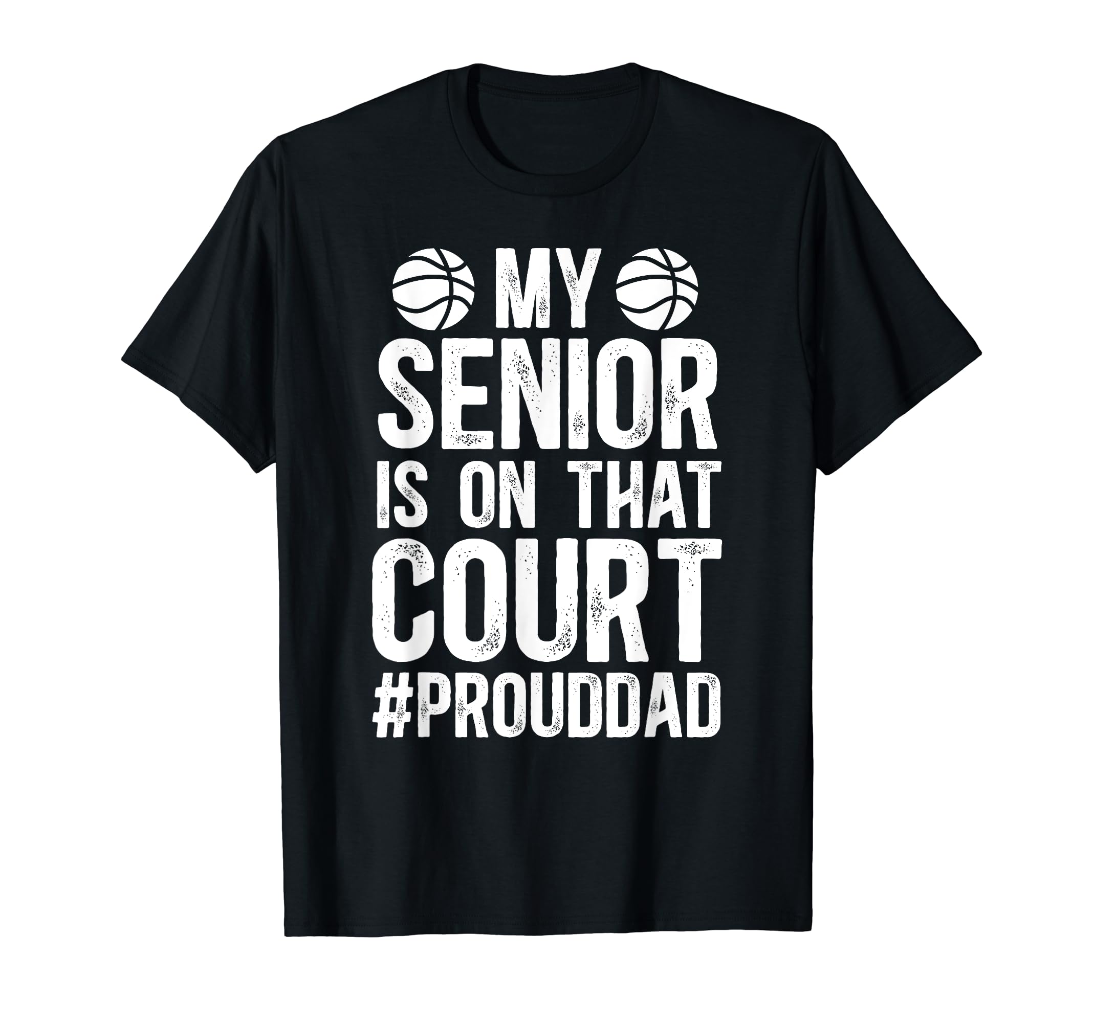 Proud Basketball Senior Dad T-Shirt - Fun Novelty Design for Adults - T-Shirt, Sweatshirt, Hoodie
