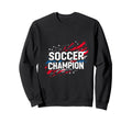 Soccer Champion Soccer Sports Sweatshirt - Trendy Graphic for Adults - T-Shirt, Sweatshirt, Hoodie