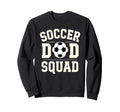 Soccer Dad Squad Family Matching Sweatshirt - Unique Graphic for Adults - T-Shirt, Sweatshirt, Hoodie