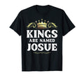 Kings Are Named Josue Gift Funny T-Shirt - Trendy Graphic Unisex - T-Shirt, Sweatshirt, Hoodie