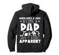 Does Joke Become Dad Joke Hoodie - Casual Everyday Wear for Adults - T-Shirt, Sweatshirt, Hoodie