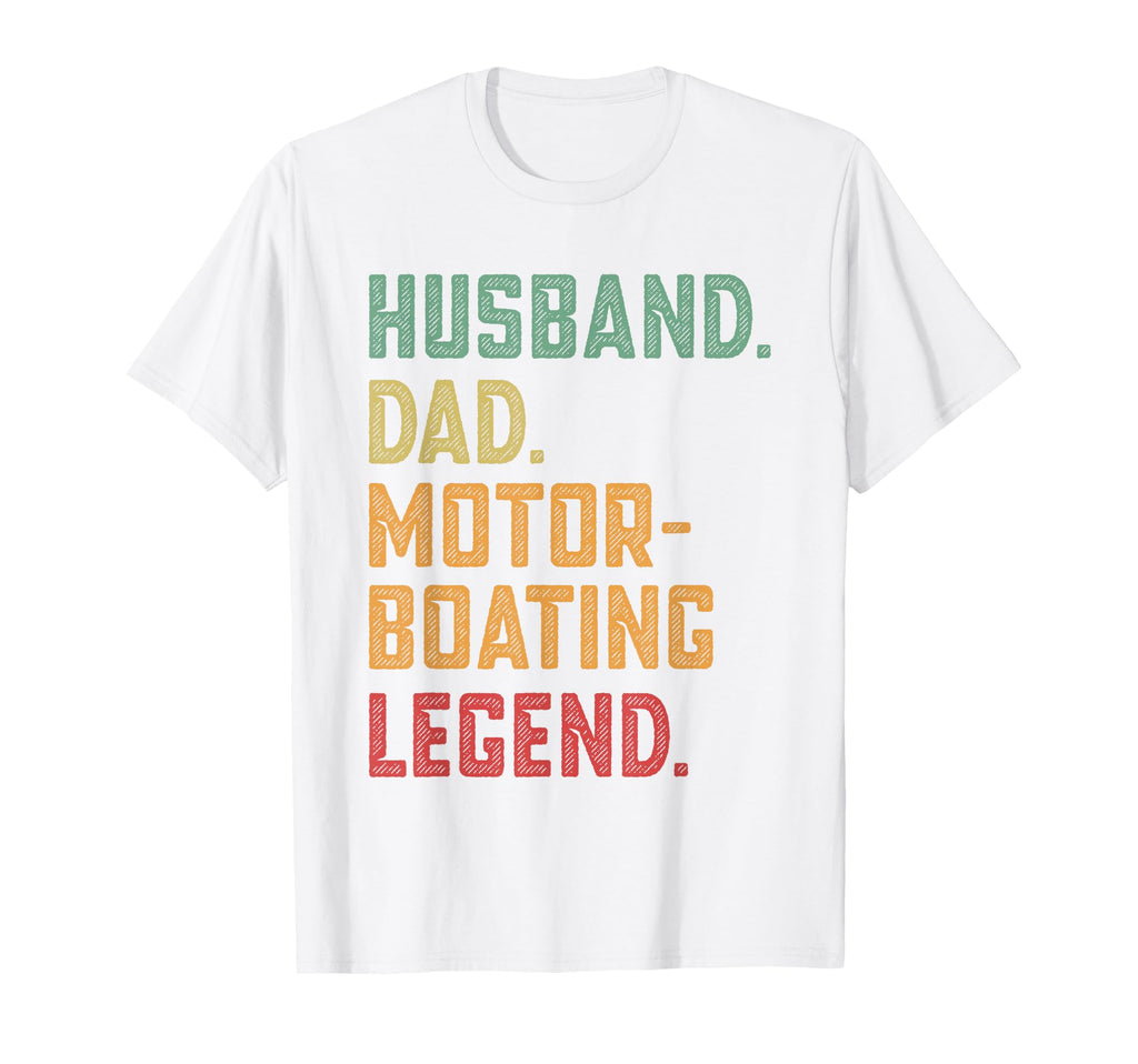 Husband Dad Motorboating Legend T-Shirt - Aesthetic Graphic Unisex - T-Shirt, Sweatshirt, Hoodie