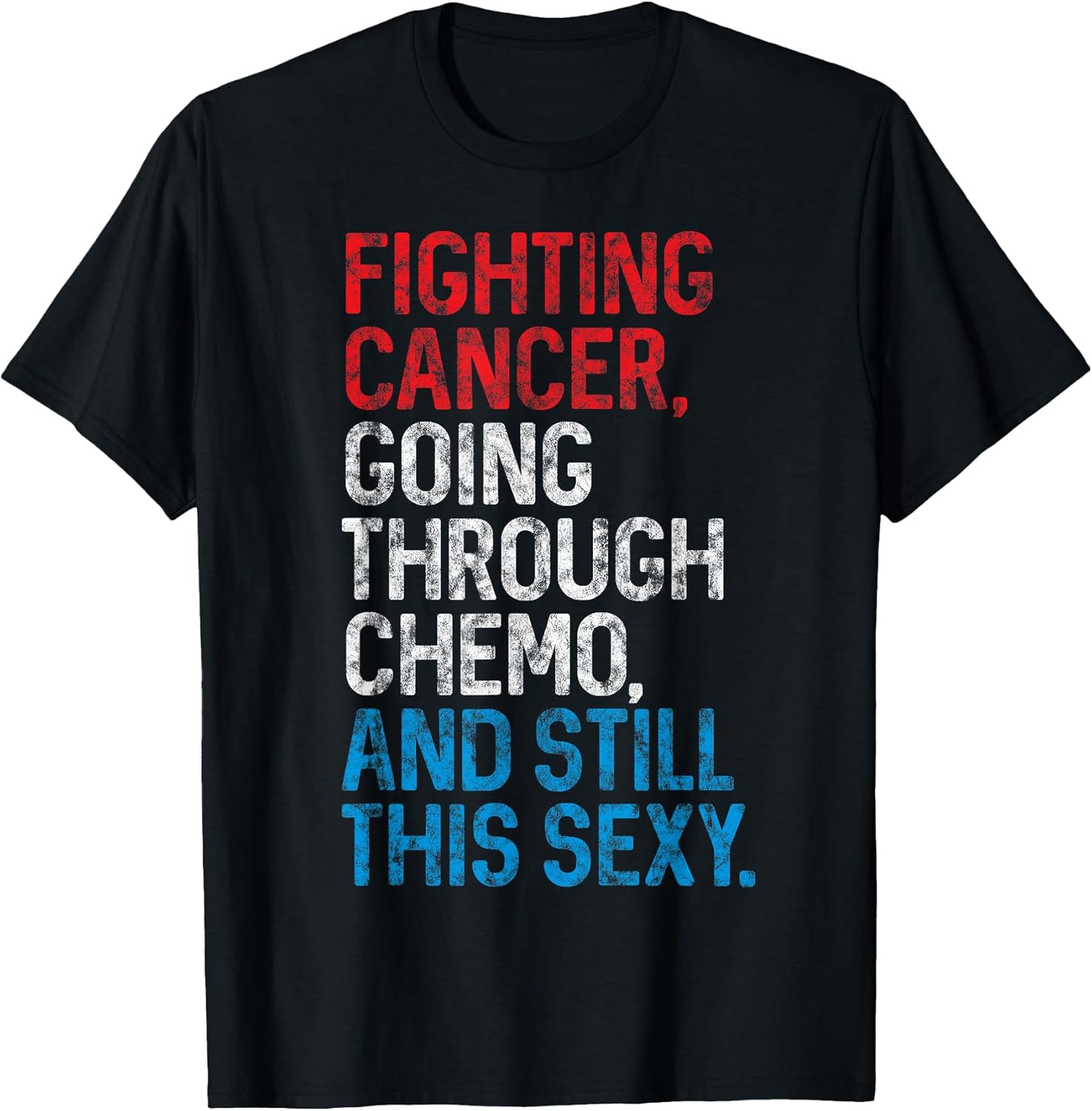 Funny Cancer Fighter Inspirational Quote Chemo - Adult & Kids T-Shirts, Sweatshirts & Hoodies apparel design preview 1