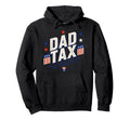 Dad Tax Definition Funny Fathers Day Hoodie - Unique Graphic Men Women - T-Shirt, Sweatshirt, Hoodie