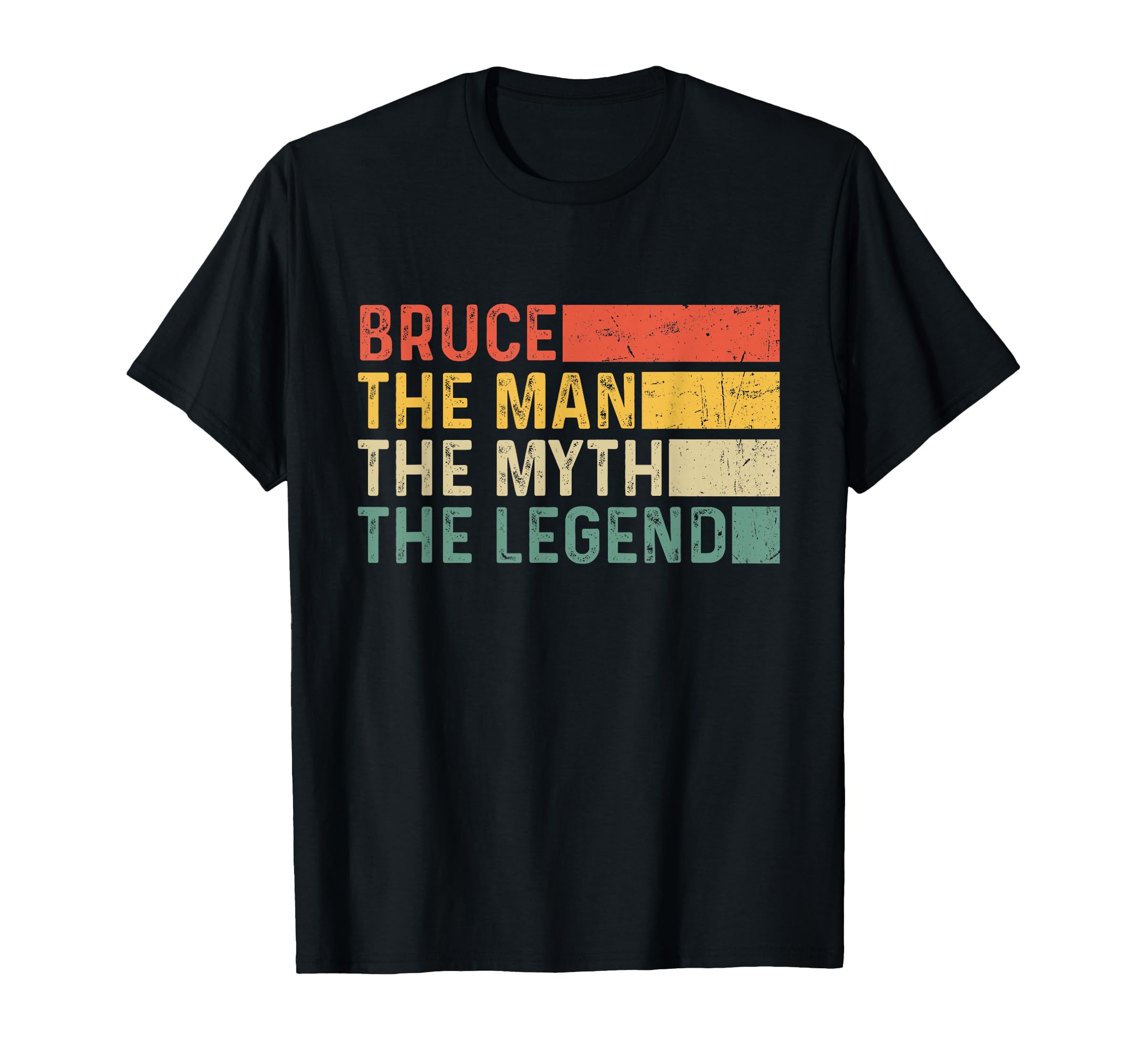 Bruce Myth Legend Gift Bruce T-Shirt - Casual Everyday Wear Men Women - T-Shirt, Sweatshirt, Hoodie