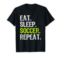 Eat Sleep Soccer Repeat Fan Player Funny T-Shirt - Aesthetic Graphic Unisex - T-Shirt, Sweatshirt, Hoodie