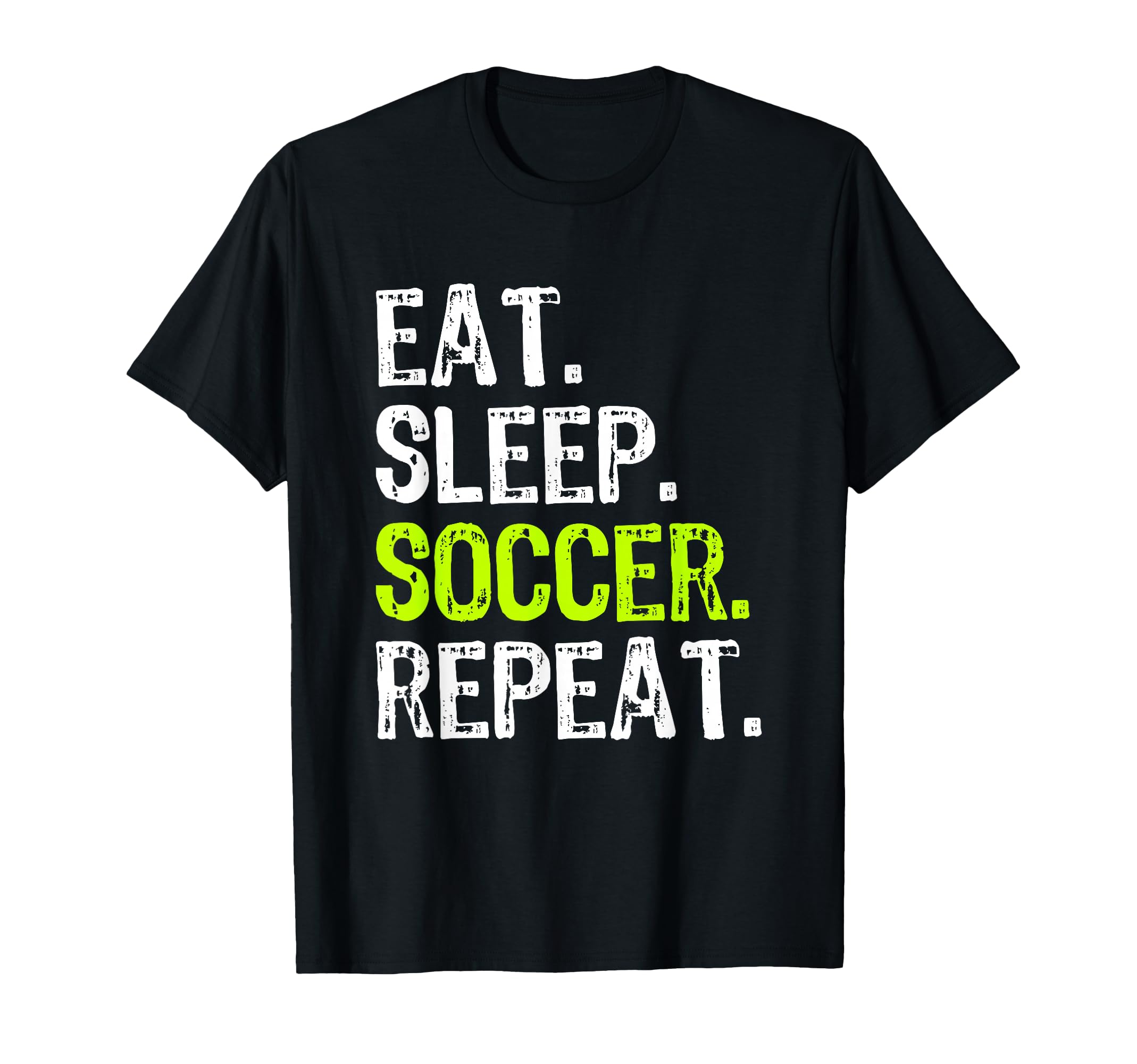 Eat Sleep Soccer Repeat Fan Player Funny T-Shirt - Aesthetic Graphic Unisex - T-Shirt, Sweatshirt, Hoodie