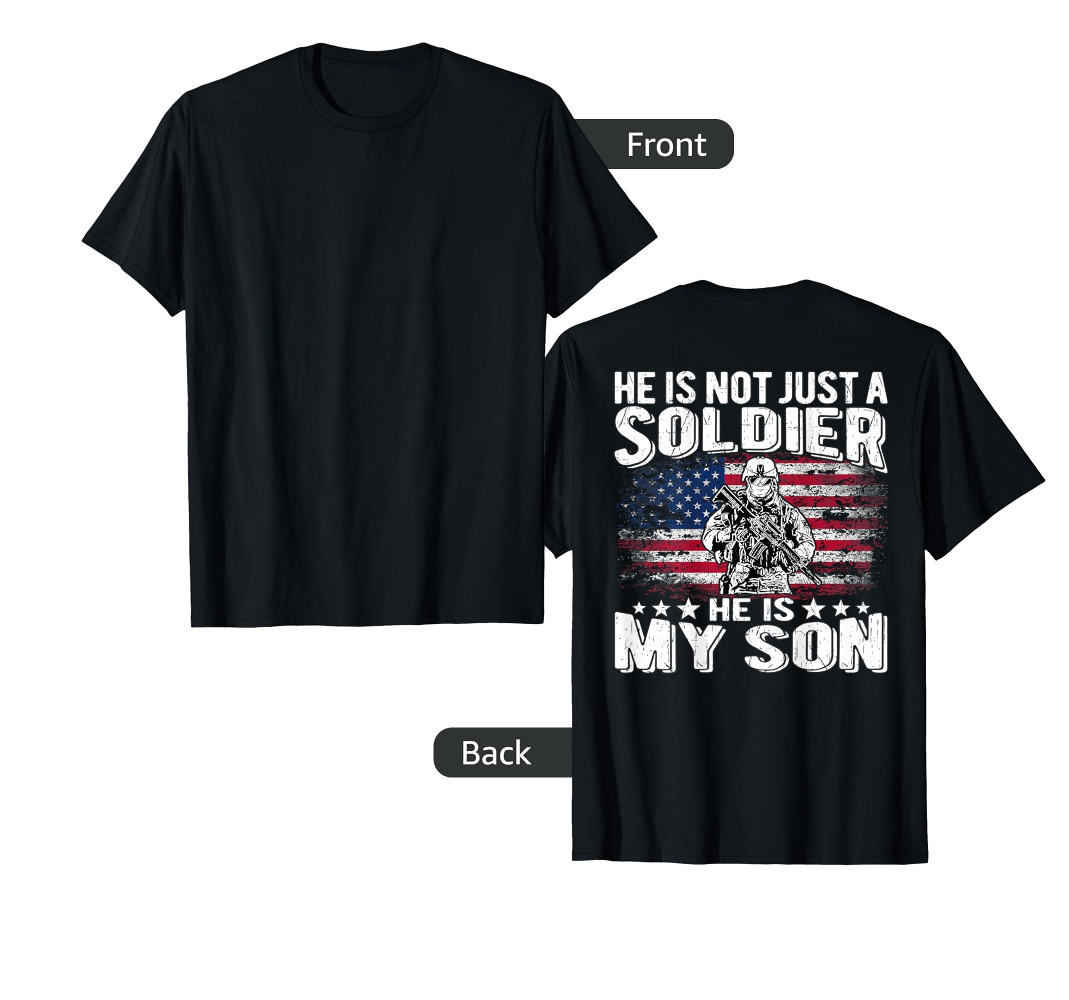 He Is Not Just Soldier He Is My Son T-Shirt - Fun Novelty Design Unisex - T-Shirt, Sweatshirt, Hoodie