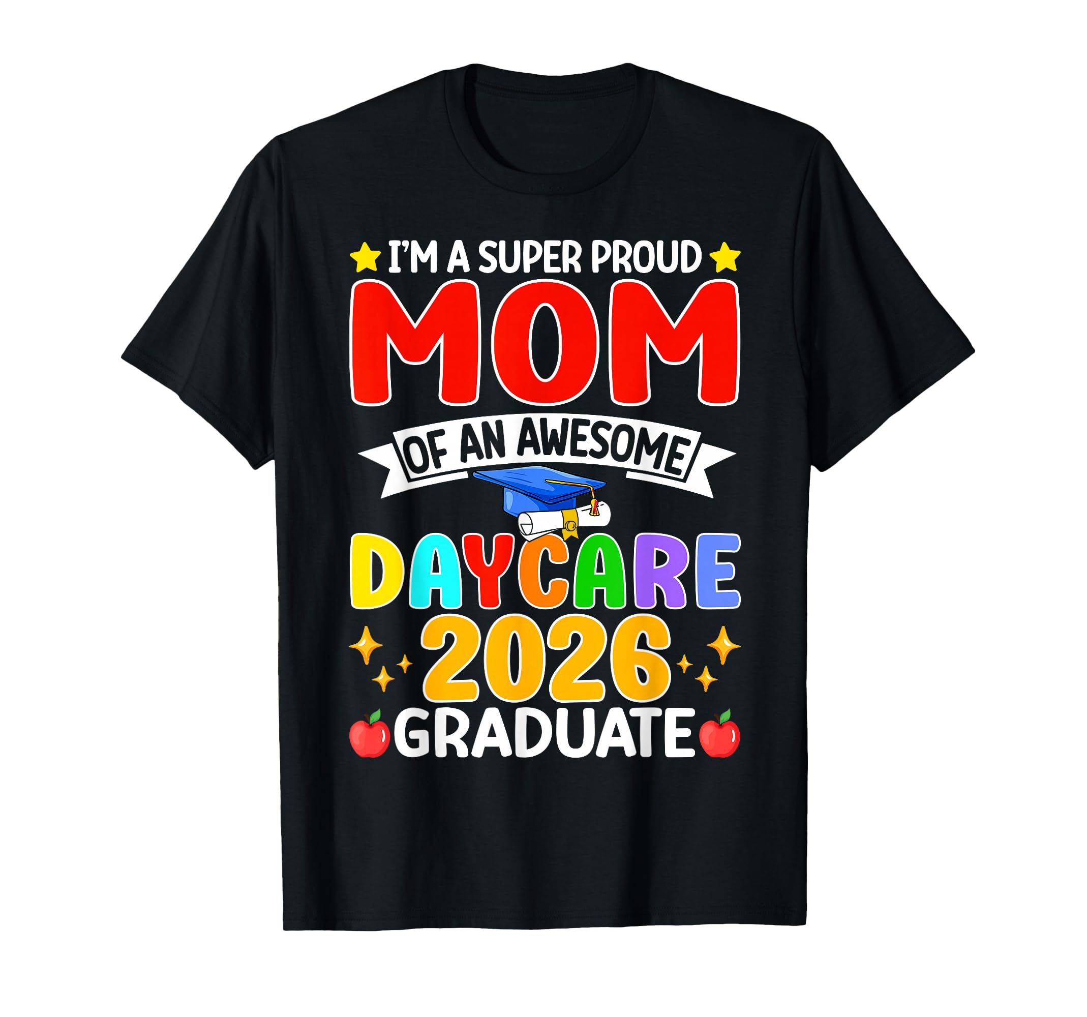 Im Super Proud Mom Awesome Daycare T-Shirt - Aesthetic Graphic Men Women - T-Shirt, Sweatshirt, Hoodie
