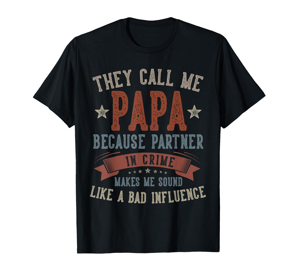 Fathers Day Papa They Call Me Papa T-Shirt - Fun Novelty Design Unisex - T-Shirt, Sweatshirt, Hoodie