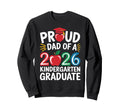 Proud Dad 2026 Kindergarten Graduate Sweatshirt - Graphic Print Unisex - T-Shirt, Sweatshirt, Hoodie