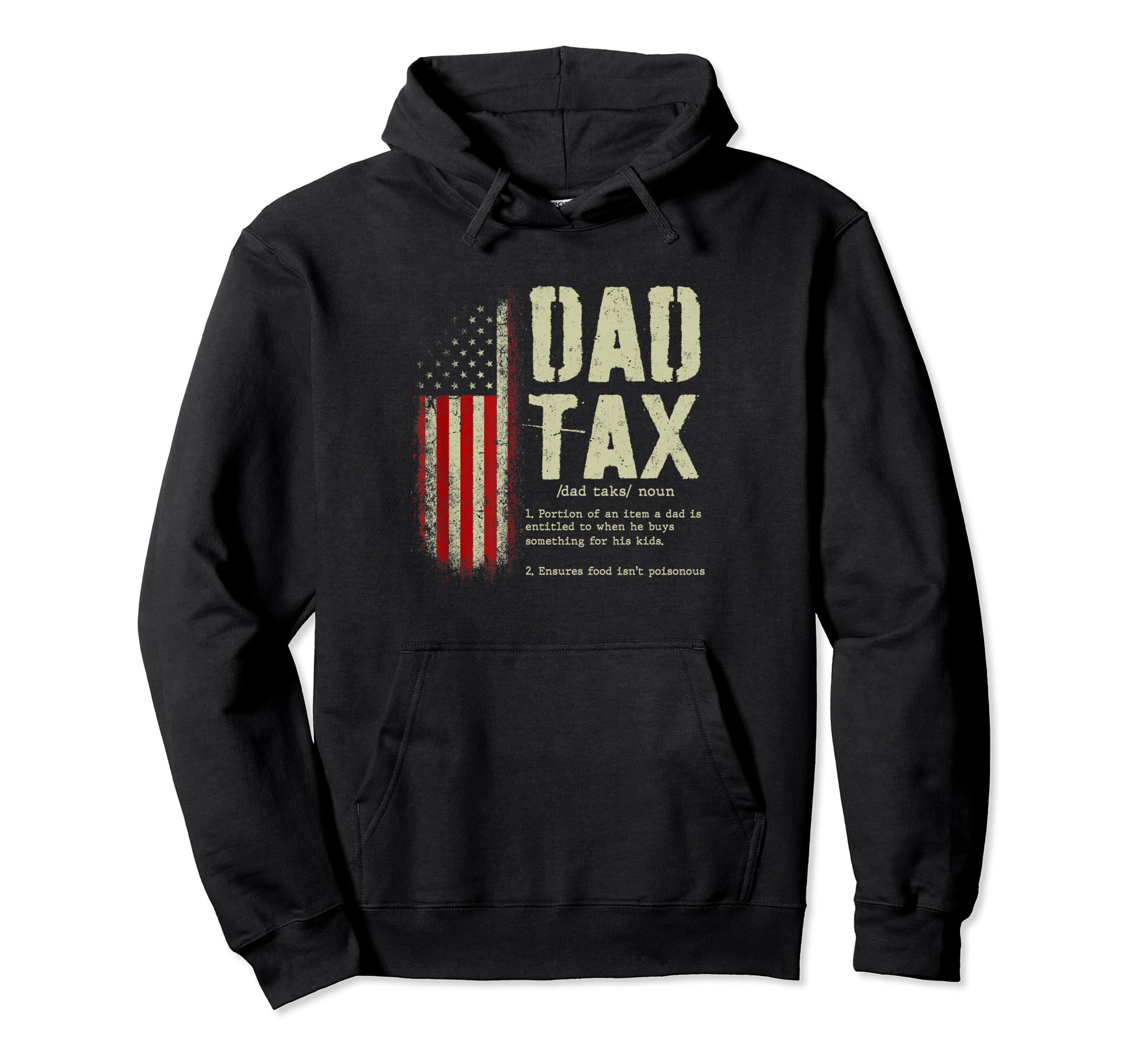 Dad Tax Funny Dad Tax Jokes Dad Hoodie - Casual Everyday Wear Men Women - T-Shirt, Sweatshirt, Hoodie