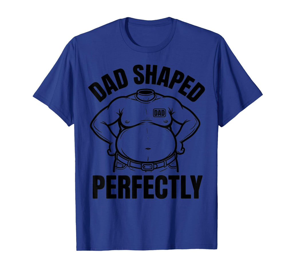 Dad Shaped Perfectly Funny Dad Bod T-Shirt - Graphic Print Unisex - T-Shirt, Sweatshirt, Hoodie