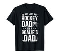 Im Hockey Goalie Dad Hockey T-Shirt - Fun Novelty Design for Adults - T-Shirt, Sweatshirt, Hoodie
